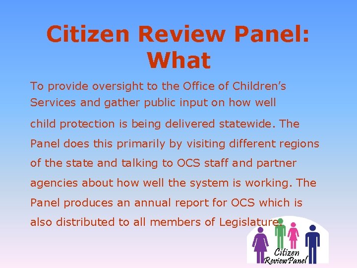 Citizen Review Panel: What To provide oversight to the Office of Children’s Services and