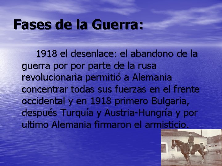 Fases de la Guerra: 1918 el desenlace: el abandono de la guerra por parte