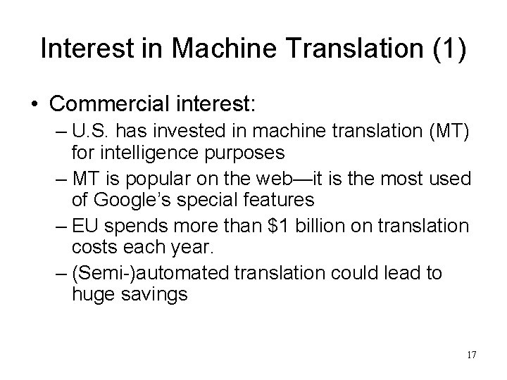 Interest in Machine Translation (1) • Commercial interest: – U. S. has invested in