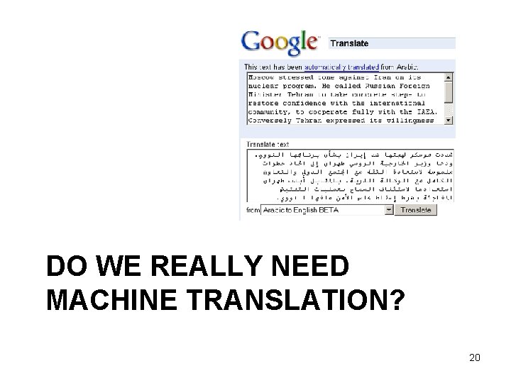 DO WE REALLY NEED MACHINE TRANSLATION? 20 