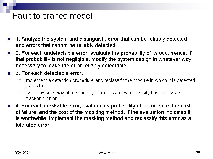Fault tolerance model n n n 1. Analyze the system and distinguish: error that
