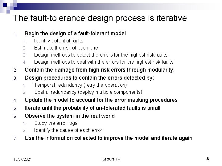 The fault-tolerance design process is iterative 1. Begin the design of a fault-tolerant model