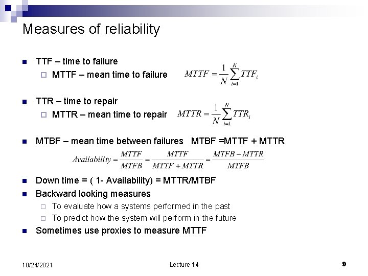 Measures of reliability n TTF – time to failure ¨ MTTF – mean time