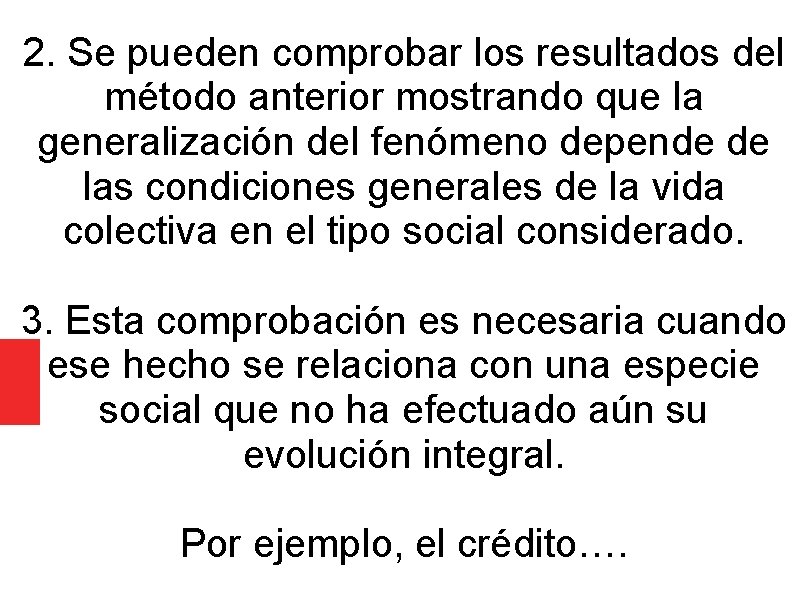 2. Se pueden comprobar los resultados del método anterior mostrando que la generalización del