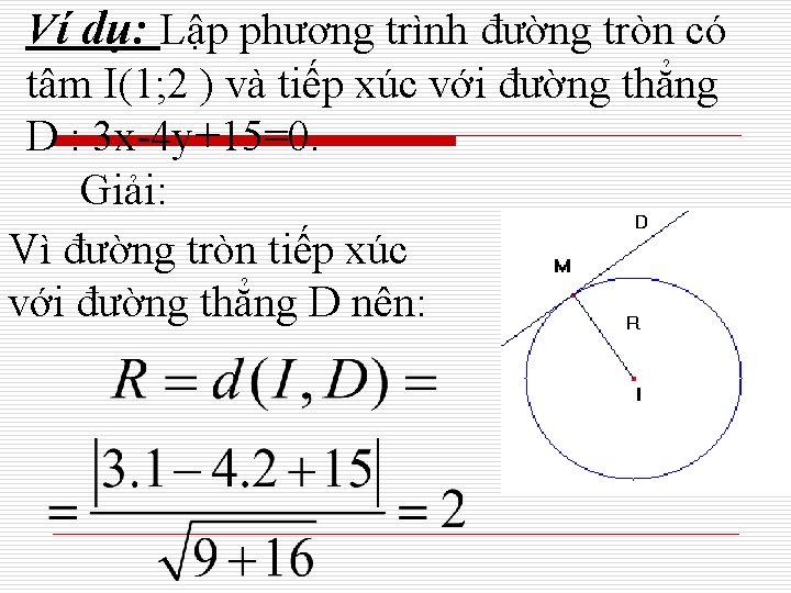 Ví dụ: Lập phương trình đường tròn có tâm I(1; 2 ) và tiếp