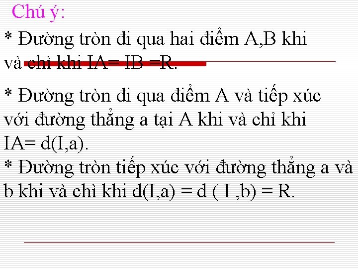 Chú ý: * Đường tròn đi qua hai điểm A, B khi và chì