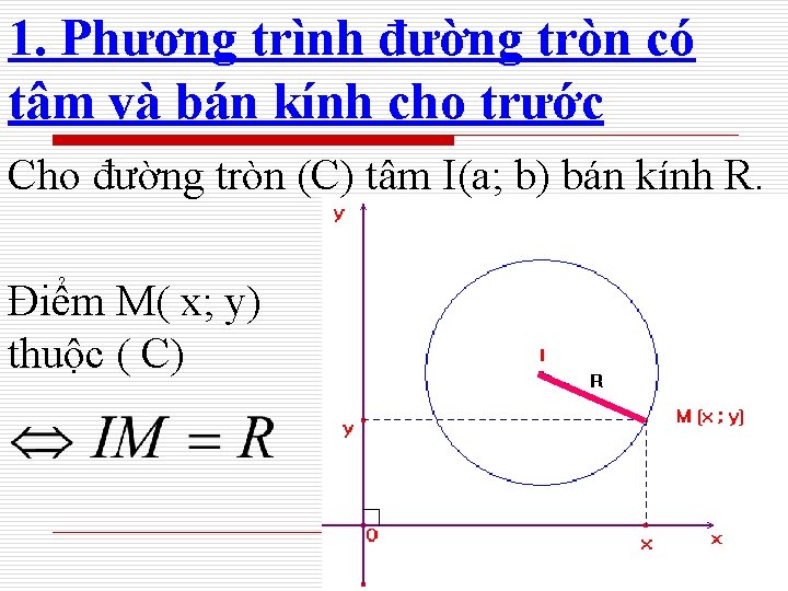 1. Phương trình đường tròn có tâm và bán kính cho trước Cho đường