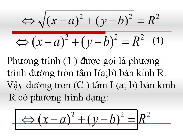 (1) Phương trình (1 ) được gọi là phương trình đường tròn tâm I(a;