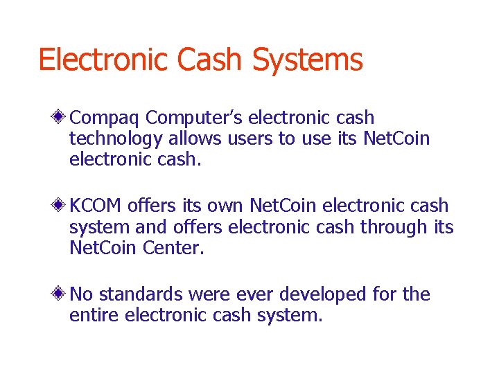 Electronic Cash Systems Compaq Computer’s electronic cash technology allows users to use its Net.