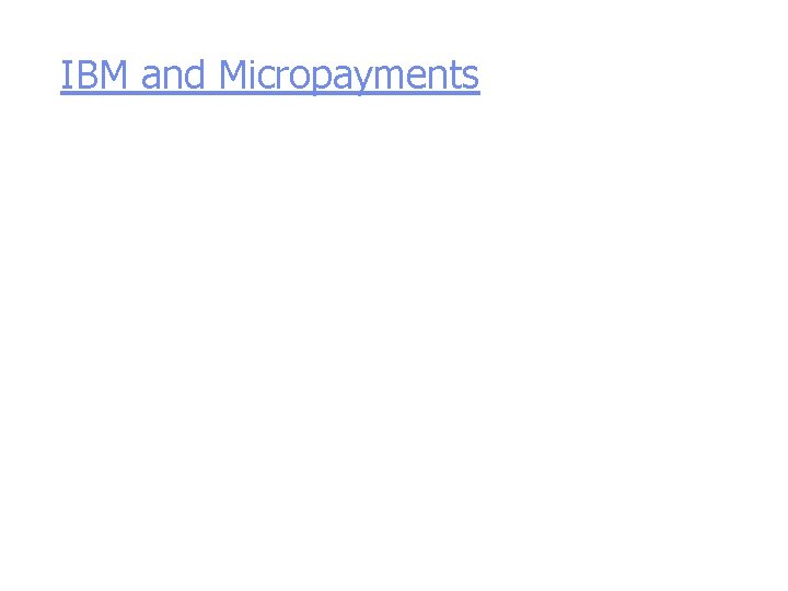 IBM and Micropayments 