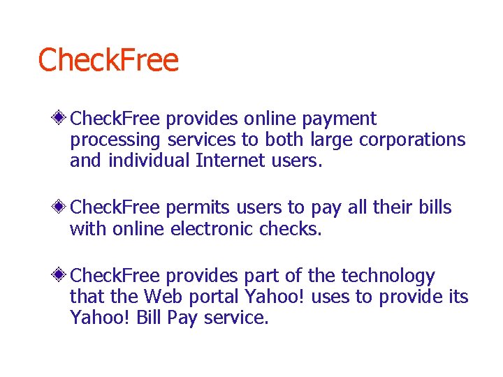 Check. Free provides online payment processing services to both large corporations and individual Internet