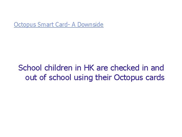 Octopus Smart Card- A Downside School children in HK are checked in and out