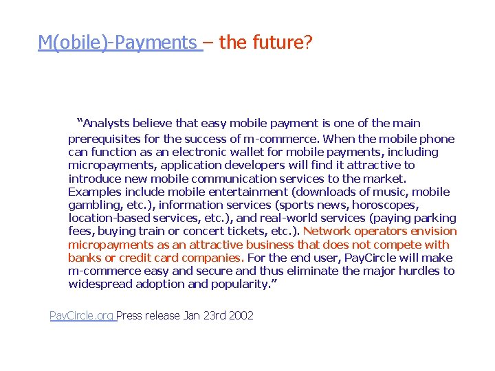 M(obile)-Payments – the future? “Analysts believe that easy mobile payment is one of the