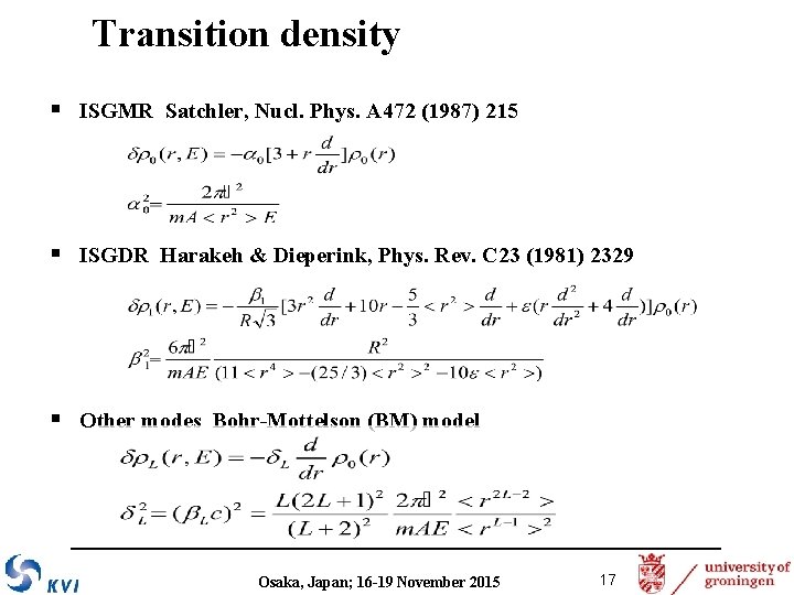 Transition density § ISGMR Satchler, Nucl. Phys. A 472 (1987) 215 § ISGDR Harakeh