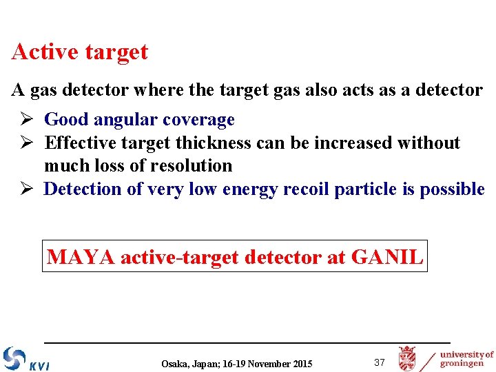 Active target A gas detector where the target gas also acts as a detector