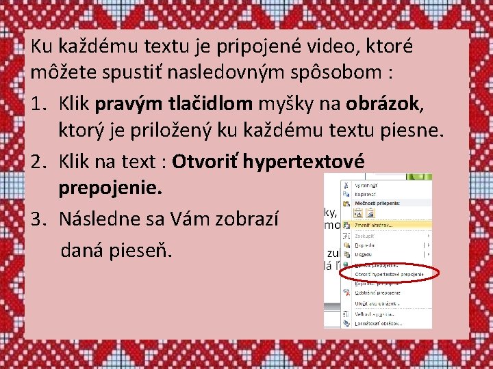 Ku každému textu je pripojené video, ktoré môžete spustiť nasledovným spôsobom : 1. Klik