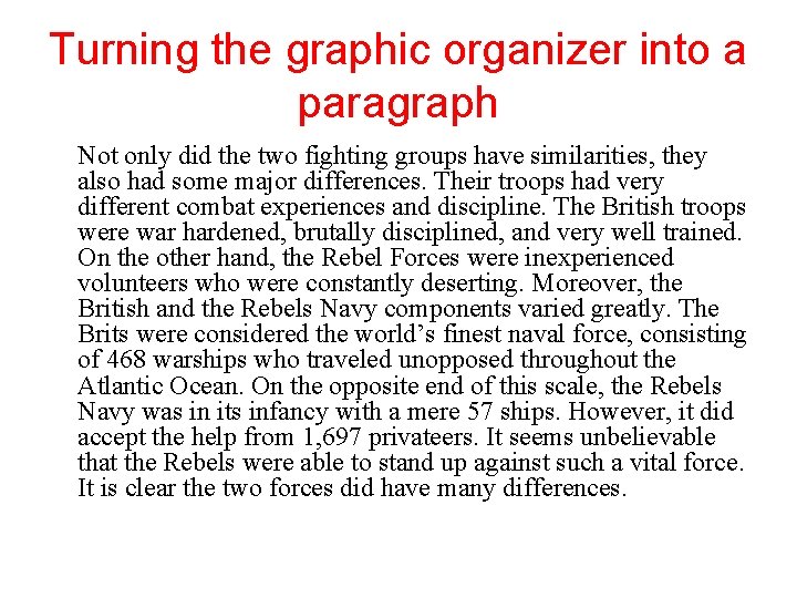 Turning the graphic organizer into a paragraph Not only did the two fighting groups