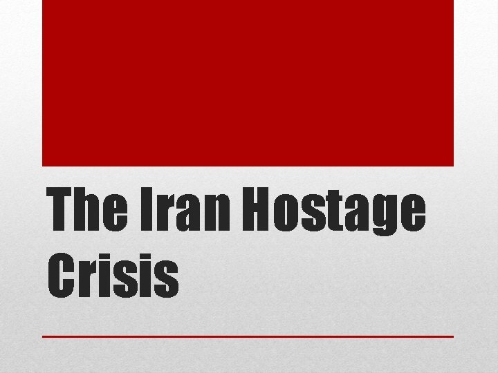 The Iran Hostage Crisis 