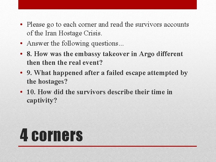  • Please go to each corner and read the survivors accounts of the