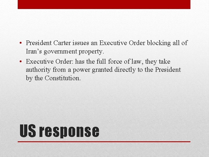  • President Carter issues an Executive Order blocking all of Iran’s government property.