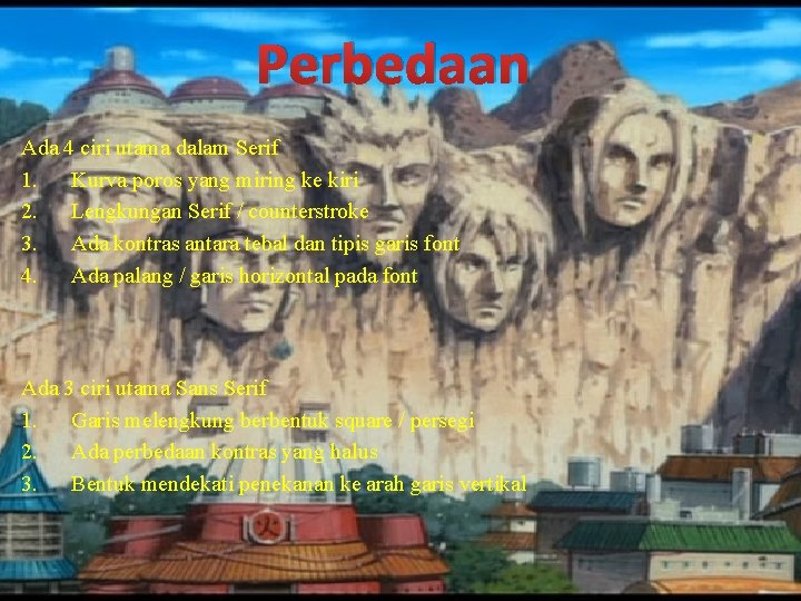 Perbedaan Ada 4 ciri utama dalam Serif 1. Kurva poros yang miring ke kiri