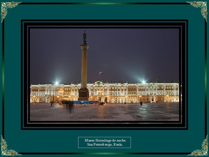 Museo Hermitage de noche. San Petersburgo, Rusia. 