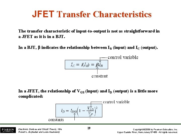 JFET Transfer Characteristics The transfer characteristic of input-to-output is not as straightforward in a