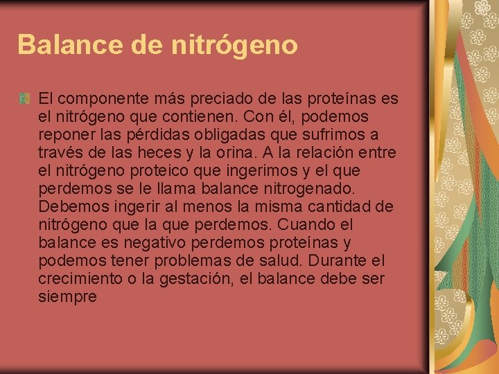 Balance de nitrógeno El componente más preciado de las proteínas es el nitrógeno que