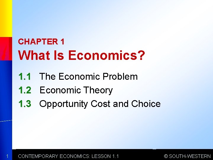 CHAPTER 1 What Is Economics? 1. 1 The Economic Problem 1. 2 Economic Theory