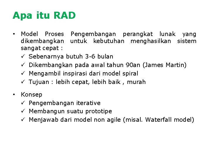 Apa itu RAD • Model Proses Pengembangan perangkat lunak yang dikembangkan untuk kebutuhan menghasilkan