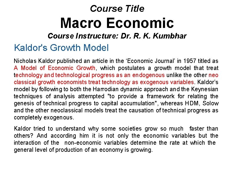 Course Title Macro Economic Course Instructure: Dr. R. K. Kumbhar Kaldor's Growth Model Nicholas