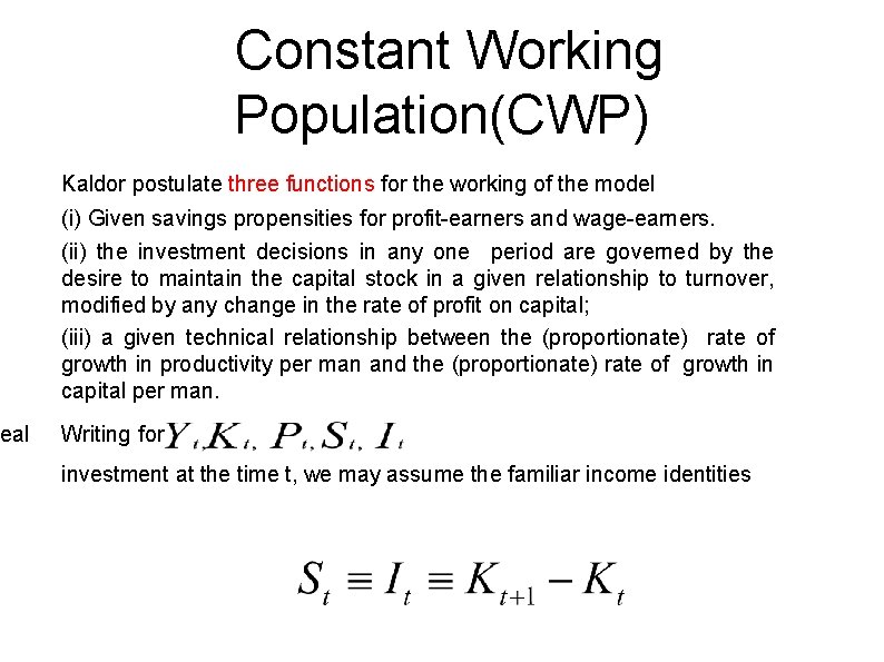 eal Constant Working Population(CWP) Kaldor postulate three functions for the working of the model