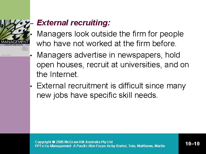 – • • • External recruiting: Managers look outside the firm for people who – • • • External recruiting: Managers look outside the firm for people who