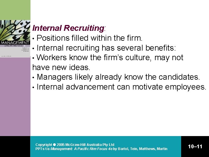 Internal Recruiting: • Positions filled within the firm. • Internal recruiting has several benefits: Internal Recruiting: • Positions filled within the firm. • Internal recruiting has several benefits: