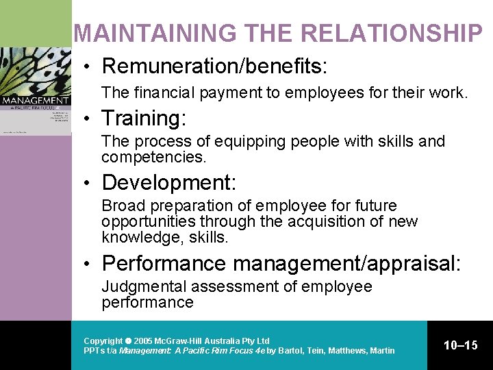 MAINTAINING THE RELATIONSHIP • Remuneration/benefits: The financial payment to employees for their work. • MAINTAINING THE RELATIONSHIP • Remuneration/benefits: The financial payment to employees for their work. •