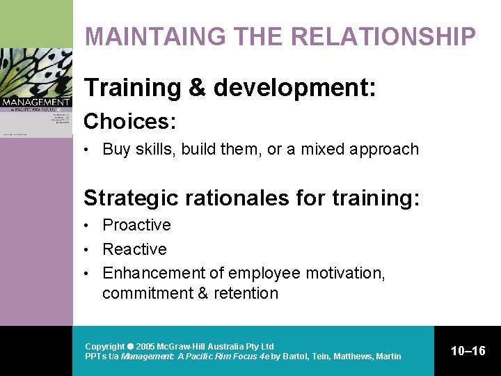MAINTAING THE RELATIONSHIP Training & development: Choices: • Buy skills, build them, or a MAINTAING THE RELATIONSHIP Training & development: Choices: • Buy skills, build them, or a