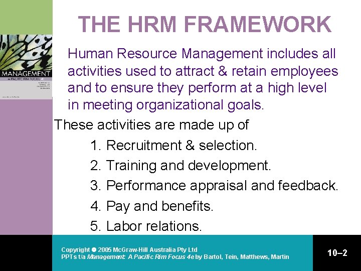 THE HRM FRAMEWORK Human Resource Management includes all activities used to attract & retain THE HRM FRAMEWORK Human Resource Management includes all activities used to attract & retain