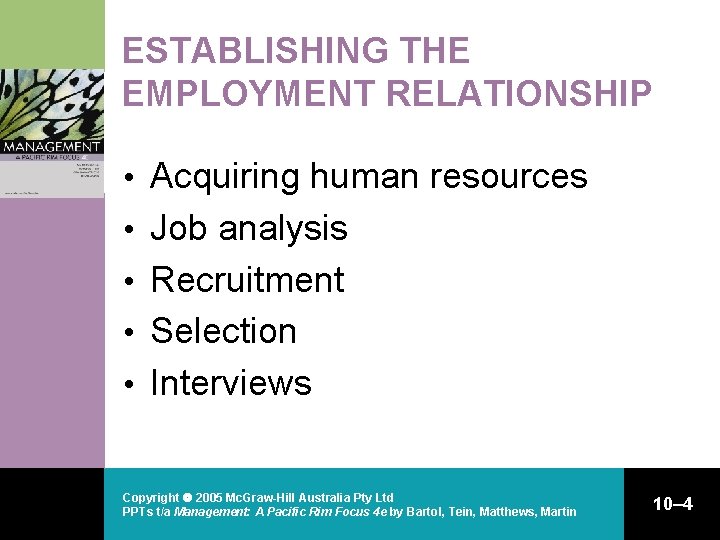 ESTABLISHING THE EMPLOYMENT RELATIONSHIP • Acquiring human resources • Job analysis • Recruitment • ESTABLISHING THE EMPLOYMENT RELATIONSHIP • Acquiring human resources • Job analysis • Recruitment •