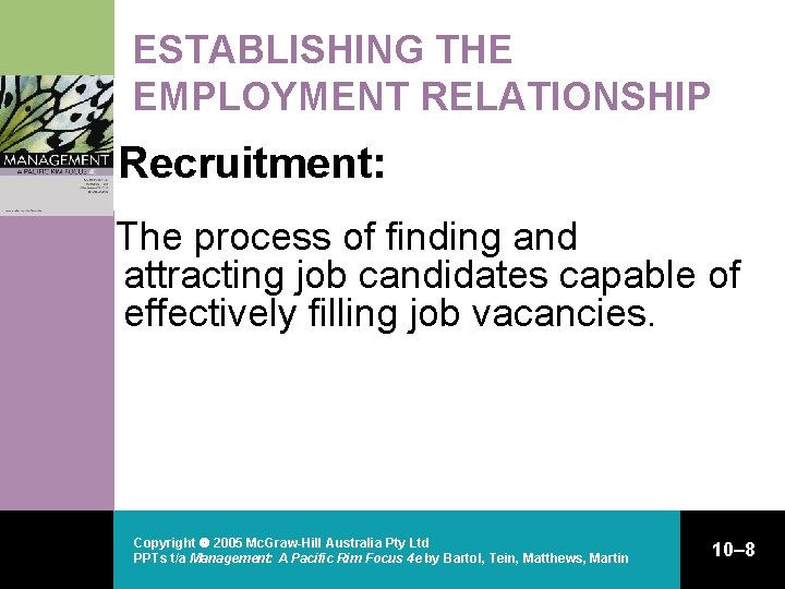ESTABLISHING THE EMPLOYMENT RELATIONSHIP Recruitment: The process of finding and attracting job candidates capable ESTABLISHING THE EMPLOYMENT RELATIONSHIP Recruitment: The process of finding and attracting job candidates capable