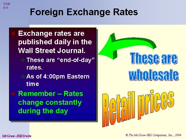 Slide 9 -4 Foreign Exchange Rates l Exchange rates are published daily in the