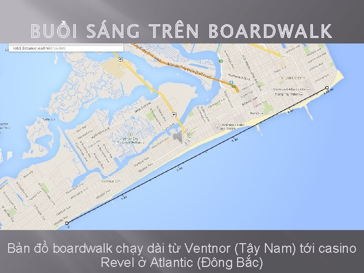 BUỔI SÁNG TRÊN BOARDWALK Bản đồ boardwalk chạy dài từ Ventnor (Tây Nam) tới