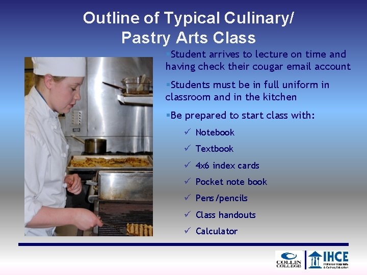 Outline of Typical Culinary/ Pastry Arts Class §Student arrives to lecture on time and