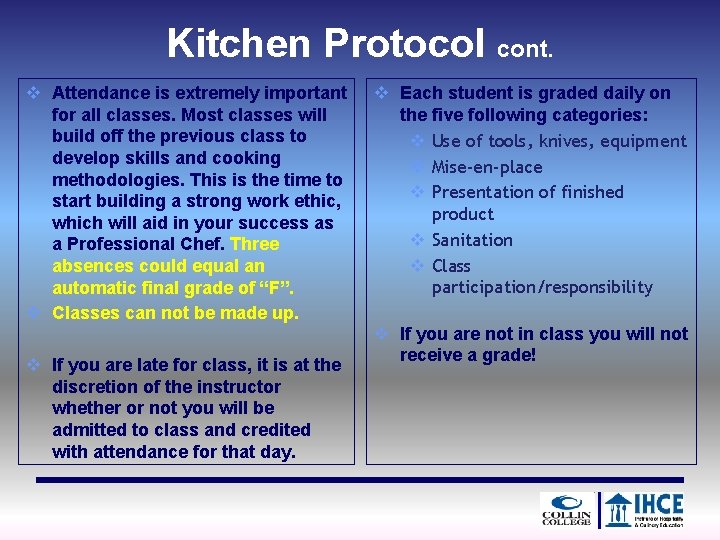 Kitchen Protocol cont. v Attendance is extremely important for all classes. Most classes will
