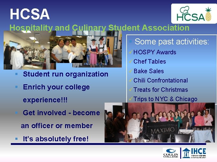 HCSA Hospitality and Culinary Student Association § Some past activities: üHOSPY Awards üChef Tables