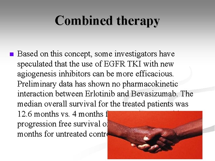 Combined therapy n Based on this concept, some investigators have speculated that the use