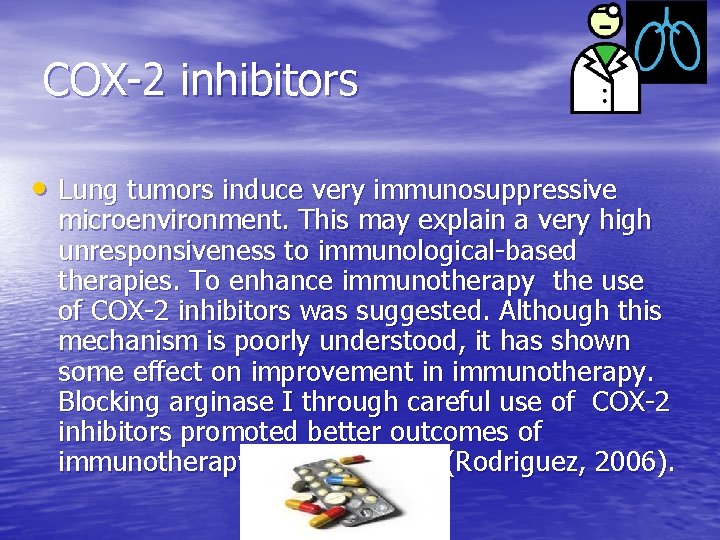 COX-2 inhibitors • Lung tumors induce very immunosuppressive microenvironment. This may explain a very