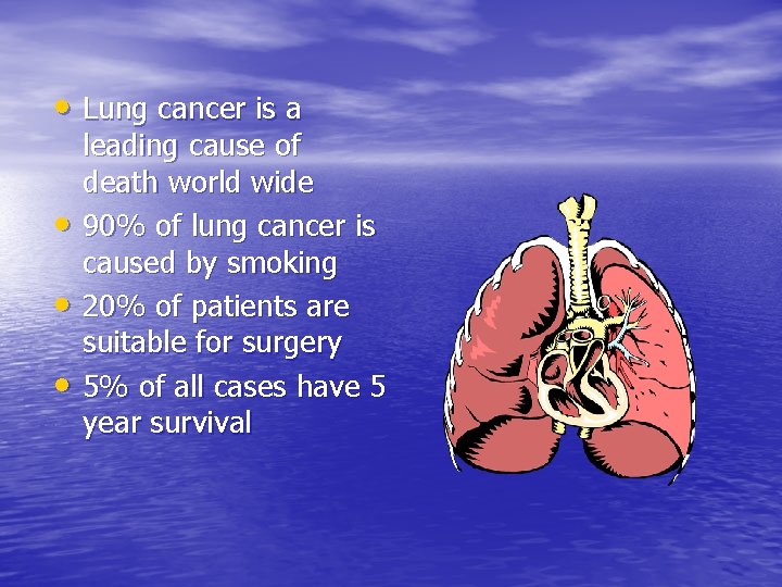  • Lung cancer is a • • • leading cause of death world