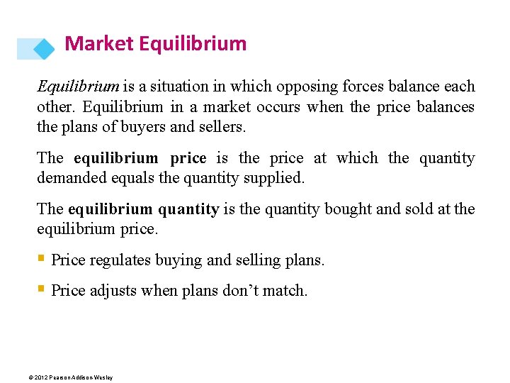 Market Equilibrium is a situation in which opposing forces balance each other. Equilibrium in