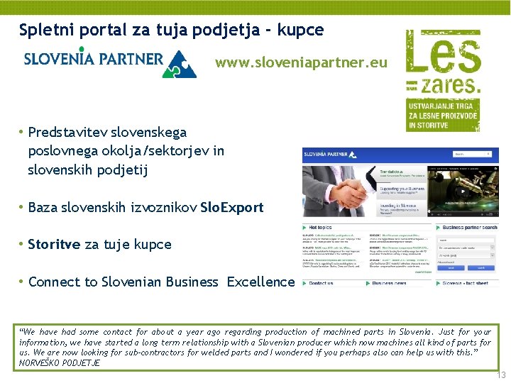 Spletni portal za tuja podjetja - kupce www. sloveniapartner. eu • Predstavitev slovenskega poslovnega