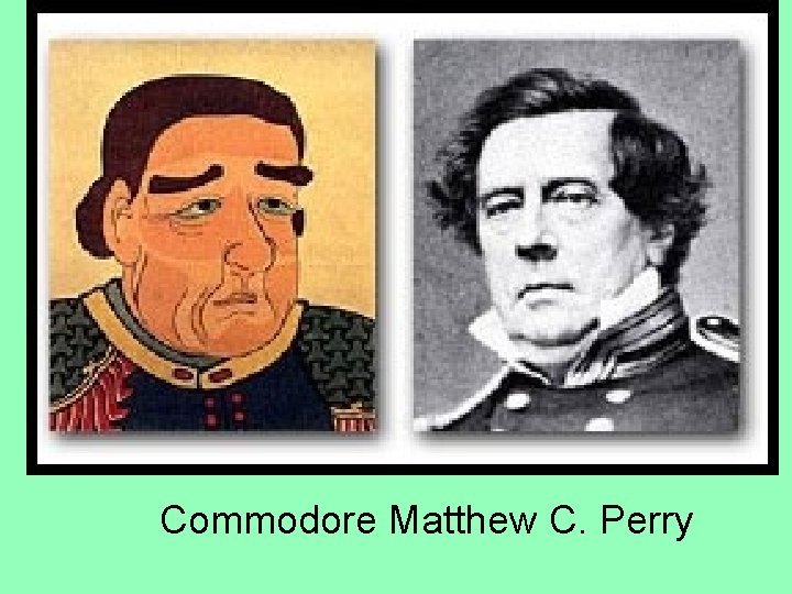 Commodore Matthew C. Perry 